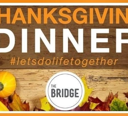 Thanksgiving 2017 @ The Bridge