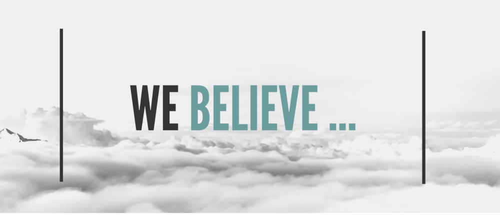 Want to know more about our beliefs?