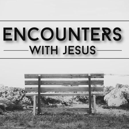 12th December – ‘Encounters with Jesus’ – John 21