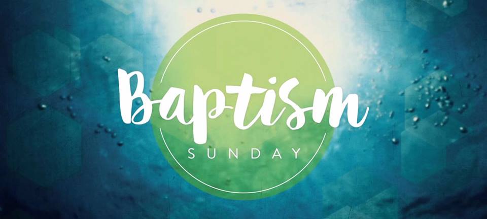 Baptism Sunday   // 23rd September 18 //